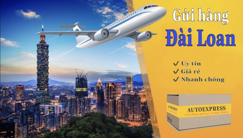 Dịch vụ gửi hàng sang Đài Loan nhanh chóng, giá rẻ