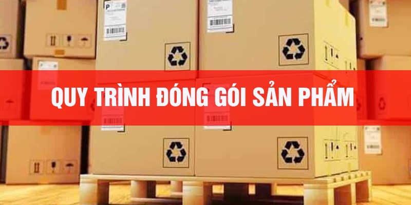 Quy cách đóng gói hàng hóa xuất khẩu cần lưu ý